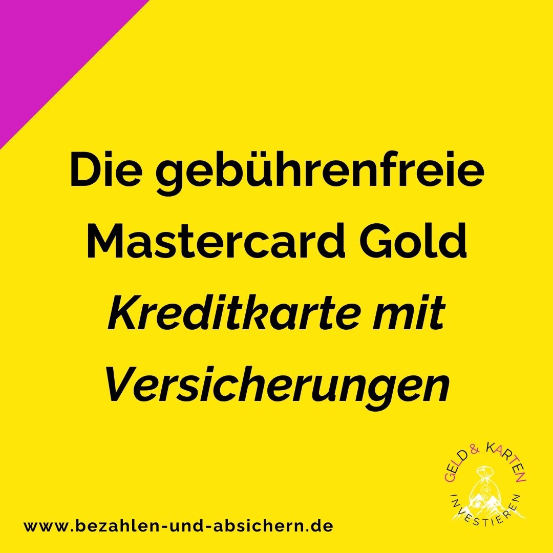 Die gebührenfreie Mastercard Gold Kreditkarte mit Versicherungen